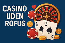 Udenlandske Casinoer Uden Rufus En Guide til Sikker Spiloplevelse -1055658685 Udenlandske Casinoer Uden Rufus En Guide til Sikker Spiloplevelse -1055658685